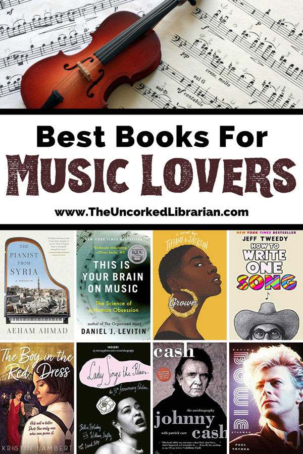 Best Books About Music and Music Industry Pinterest pin with image of violin over sheet music and music book covers for The Pianist from Syria, This is your brain on music, Grown, How to write one song, The boy in the red dress, Lady sings the blues, cash, and Bowie