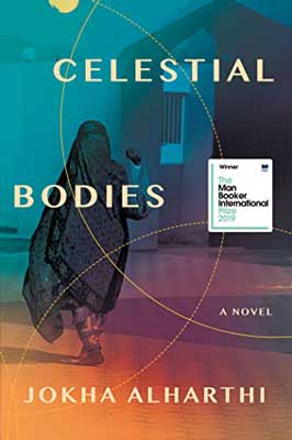 Celestial Bodies by Jokha Alharthi book cover with person walking with head and body covered in scarf and blue, pink, and orange tinted coloring