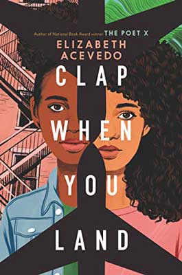 Clap When You Land by Elizabeth Acevedo with two half faces of people one with hair down and one with hair up and staircase in the background