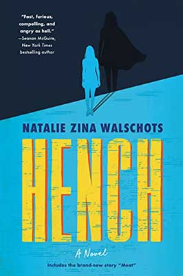 Hench by Natalie Zina Walschots book cover with person in blue walking on blue floor and title in bright yellow