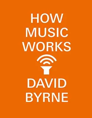 How Music Works by David Byrne book cover with icon for music speaker on orange background