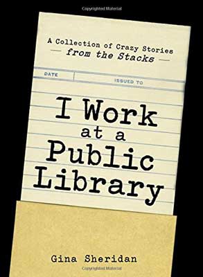 I Work at a Public Library by Gina Sheridan book cover with due date card with title on it