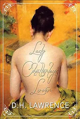 Lady Chatterley’s Lover by D.H. Lawrence book cover with bare back of woman with brunette hair in bun and book title written across her back