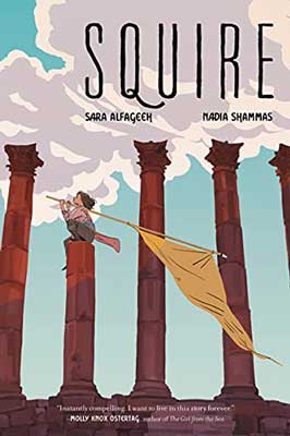 Squire by Nadia Shammas and Sara Alfageeh book cover with illustrated person carrying yellow flag across brown columns with clouds in air