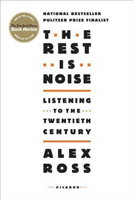 The Rest Is Noise: Listening to the 20th Century by Alex Ross book cover with white background and title in black lettering