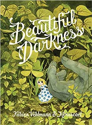 Beautiful Darkness by Fabien Vehlmann book cover with illustrated blonde person surrounded by leaves with ghost like hand's knuckles grazing them