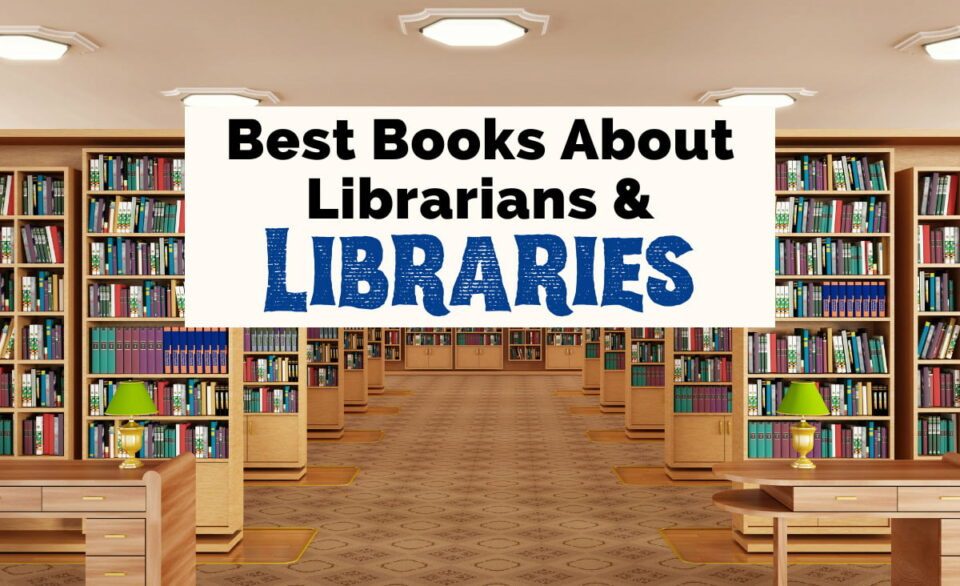 31 Inspiring Books About Libraries & Librarians The Uncorked Librarian