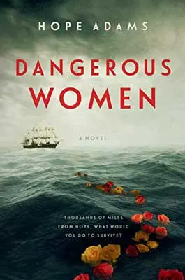 Dangerous Women by Hope Adams book cover with dark murky sea water with red and orange petals leading up to ship with sails in foggy background