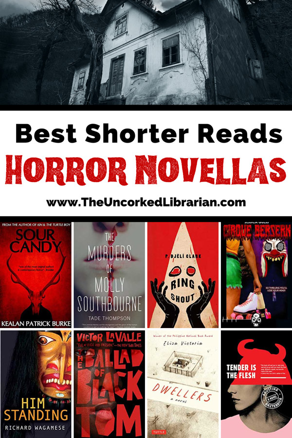 Horror Novella and Short Horror Books Reading List Pinterest pin with black and white image of haunted house with book covers for Sour Candy, The Murders of Molly Southbourne, Ring Shout, Cirque Berserk, Him Standing, The Ballad of Black Tom, Dwellers, Tender is the Flesh