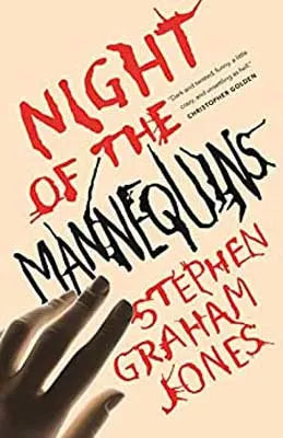 Night of the Mannequins by Stephen Graham Jones book cover with image of hand running across it