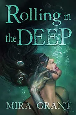 Rolling in the Deep by Mira Grant book cover with person under water blowing bubbles and hair floating in the air