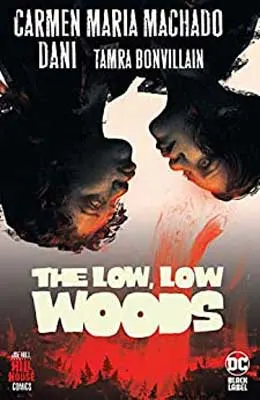 The Low, Low Woods by Carmen Maria Machado book cover with two zombie like heads and blood as if book was upside down