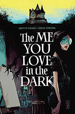 The Me You Love In The Dark by Skottie Young book cover with illustrated image of person with blue tinted glasses and house on a hill