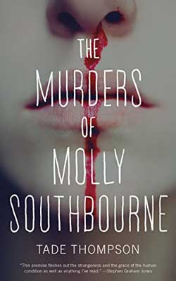 The Murders of Molly Southbourne by Tade Thompson book cover with white face and light pink lips and bloody red line drawn down them