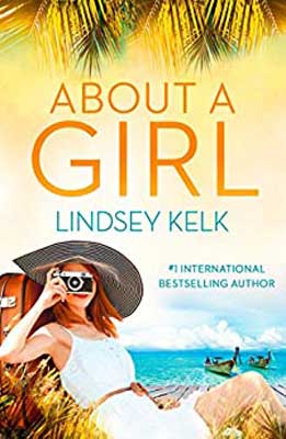 About A Girl by Lindsey Kelk book cover with white woman wearing a white top and big hat with camera held up to eye