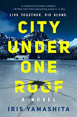City Under One Roof by Iris Yamashita book cover with cracked ice and building in mountainous background at night