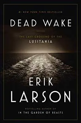 Dead Wake: The Last Crossing of the Lusitania by Erik Larson book cover with wake of water in blackish sky with light shining on it