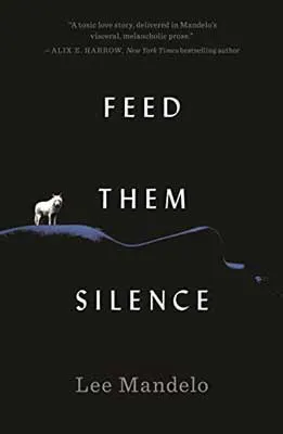 Feed Them Silence by Lee Mandelo book cover with lone white wolf on dark landscape 