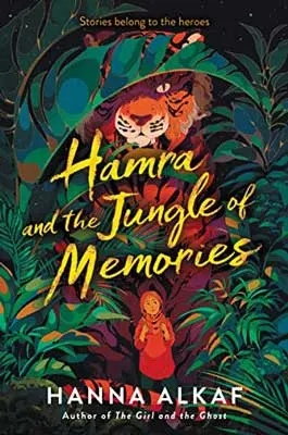 Hamra and the Jungle of Memories by Hanna Alkaf book cover with person in jungle with tiger looming above