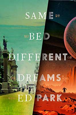 Same Bed Different Dreams by Ed Park book cover with two different landscapes, one with green grass and building and the other with red mountains and moon or space like planet