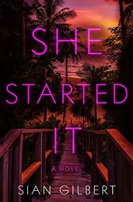 She Started It by Sian Gilbert book cover with dark black and orange sky with palm trees