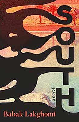 South by Babak Lakghomi book cover with black pouring out of title letters and palm tree landscape with red, yellow, and green hue