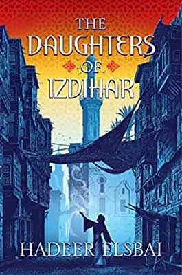 The Daughters of Izdihar by Hadeer Elsbai book cover with blue cityscape and person between buildings