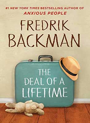The Deal of a Lifetime by Fredrik Backman book cover with turquoise suitcase, tan hat, and plush animal on ground