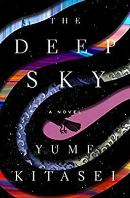The Deep Sky by Yume Kitasei book cover with bird in colorful swirl on black background
