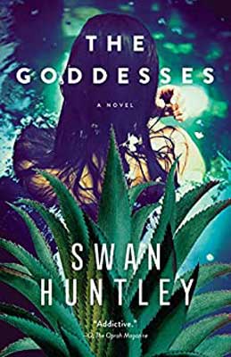 The Goddesses by Swan Huntley book cover with person in water with back of head and long black wet hair and big green ferns