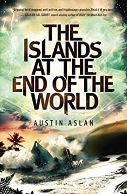 The Islands At The End Of The World by Austin Aslan book cover with palm trees and shipwreck in water