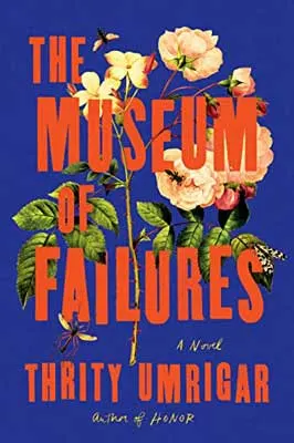 The Museum of Failures by Thrity Umrigar book cover with yellow and pink flowers