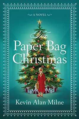 The Paper Bag Christmas by Kevin Alan Milne book cover with a Christmas tree and person in red dress in front of it with child