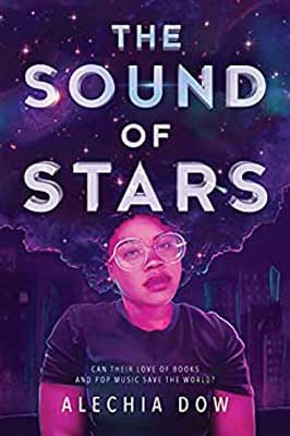 The Sound Of Stars by Alechia Dow book cover with person with white rimmed glasses and in black tee with space that meshes with hair