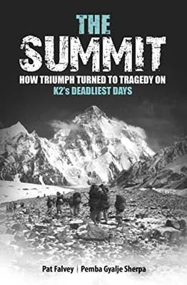 The Summit: How Triumph Turned To Tragedy On K2’s Deadliest Days by Pat Falvey and Pemba Gyalje Sherpa book cover with black and white image of people hiking toward snow-capped mountain