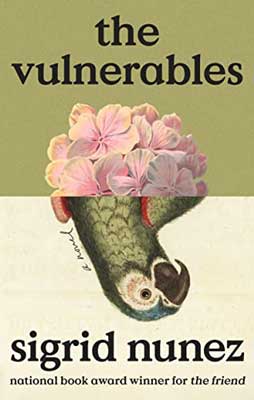 The Vulnerables by Sigrid Nunez book cover with green parrot upside down under pink and white flowers