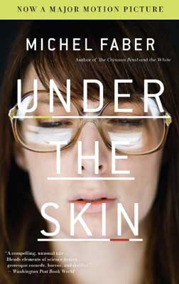Under The Skin by Michel Faber book cover with image of white person's face with brown bangs and wide rimmed glasses