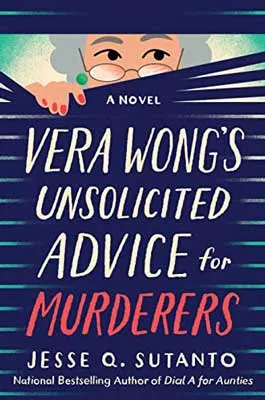 Vera Wong’s Unsolicited Advice for Murderers by Jesse Q. Sutanto book cover with older woman peeping through blinds