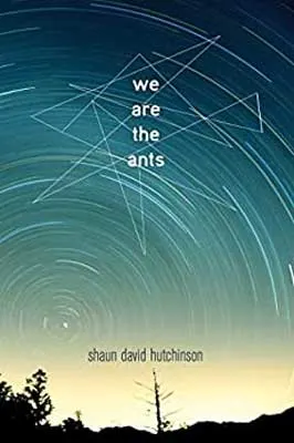We Are The Ants by Shaun David Hutchinson book cover with blue and yellow space like sky with stars made from lines over forest