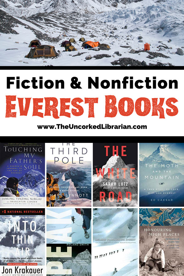 Books About Mount Everest Pinterest Pin with image of tents at base camp on Mount Everest and book covers for Tocujing my Father's Soul, The Third Pile, The White Road, The Mouth and the Mountain, Into Thin Air, Peak, Life and Death on Mount Everest, and Honouring High Places