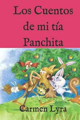 Cuentos De Mi Tía Panchita by Carmen Lyra book cover with illustrated tree with fruits and animals around and in it