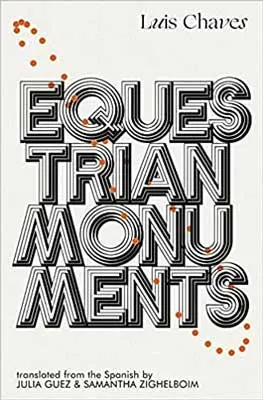 Equestrian Monuments by Luis Chavez book cover with just title in chunky lined lettering on white background