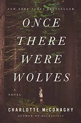 Once There Were Wolves by Charlotte McConaghy book cover with person standing in middle of darker forest