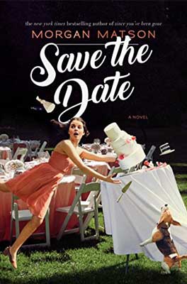 Save The Date by Morgan Matson with person in orange dress falling toward a falling cake on a falling table