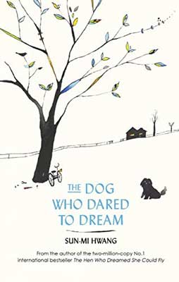 The Dog Who Dared to Dream by Sun-mi Hwang book cover with tree with bicycle under it and little black dog sitting nearby