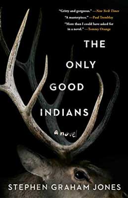 The Only Good Indians by Stephen Graham Jones book cover with deer with antlers