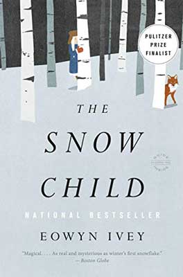 ‎The Snow Child By Eowyn Ivey book cover with snowy landscape, fox, person, and trees