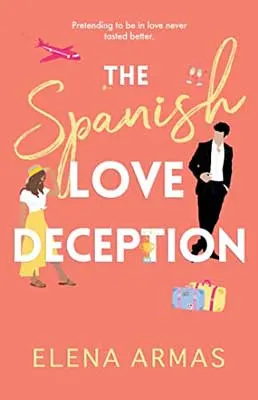 The Spanish Love Deception by Elena Armas book cover with person in tux and person in white top and long yellow skirt with suitcases on orange background