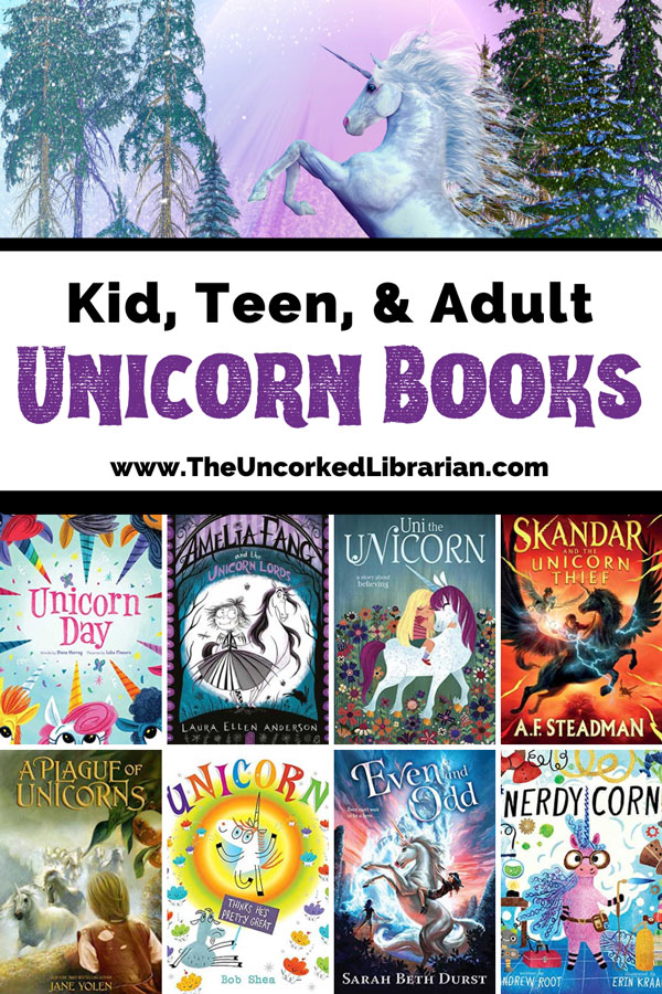 Books About Unicorns Pinterest Pin with image of white unicorn rearing in green forest with purple, white, and blue green sky and book covers for Unicorn Day, Amelia Fang and the Unicorn Lord, Uni the Unicorn, Skandar the Unicorn Thief, A plague of unicorns, Unicorn thinks he's pretty great, even and odd, and nerdycorn