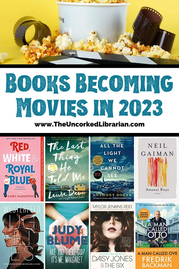 36 Best Books To Movies In 2023 The Uncorked Librarian